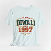 Explaining Diwali Since 1997 Tee | Unisex — Men & Women