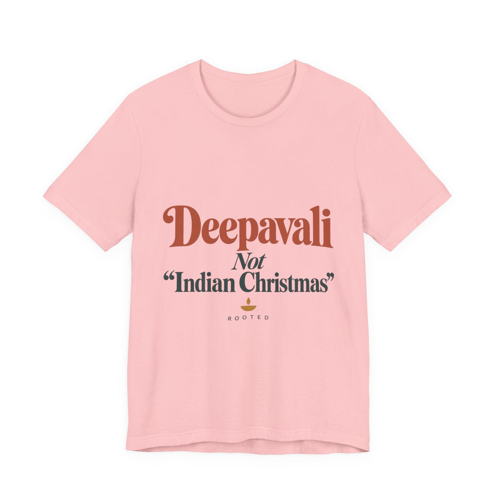 Deepavali, Not “Indian Christmas” Tee – Adult