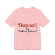 Deepavali, Not “Indian Christmas” Tee | Unisex — Men & Women