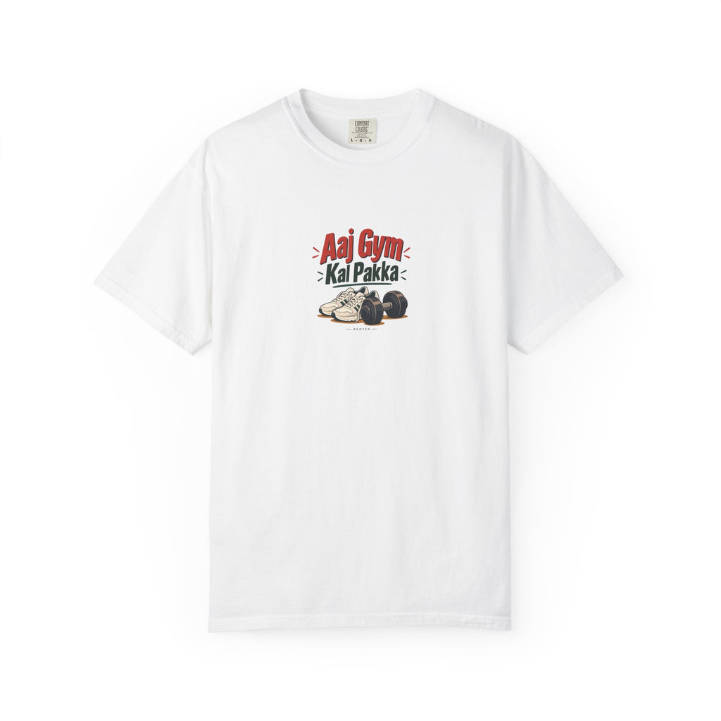 Aaj Gym Kal Pakka — Rooted White Garment-Dyed T-Shirt