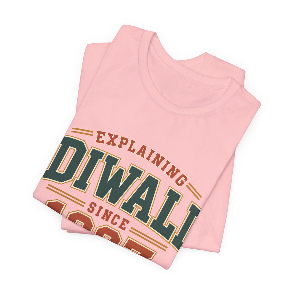 Explaining Diwali Since 1997 Tee – Adult