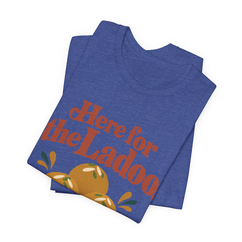 Here for the Ladoo Tee – Adult