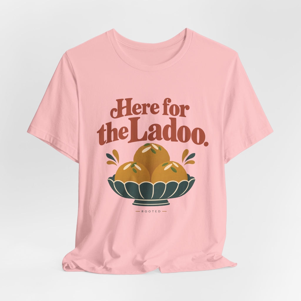 Here for the Ladoo Tee – Adult