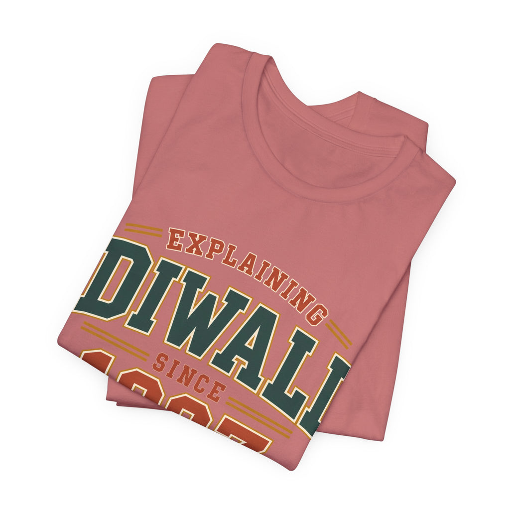 Explaining Diwali Since 1997 Tee – Adult