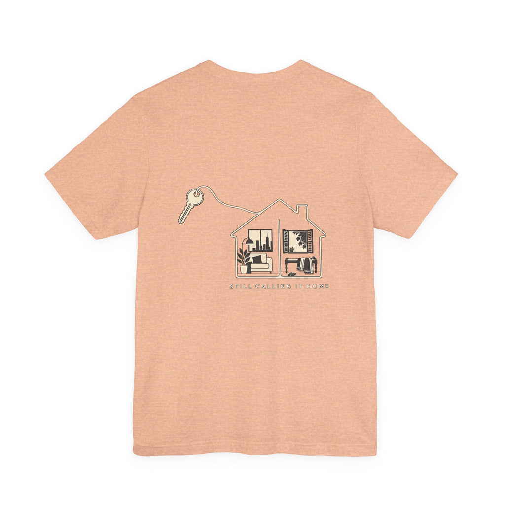 Still Calling It Home — Two Homes Tee
