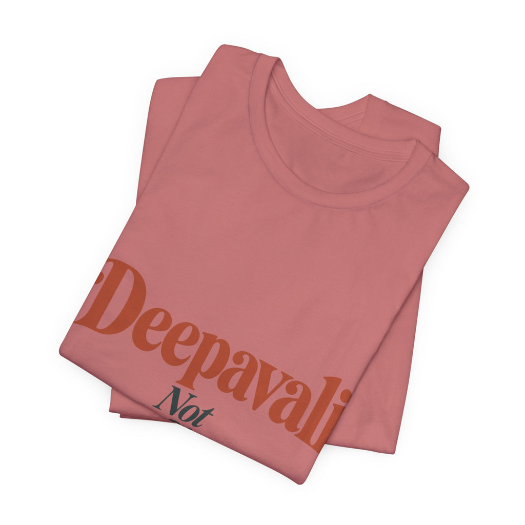 Deepavali, Not “Indian Christmas” Tee – Adult