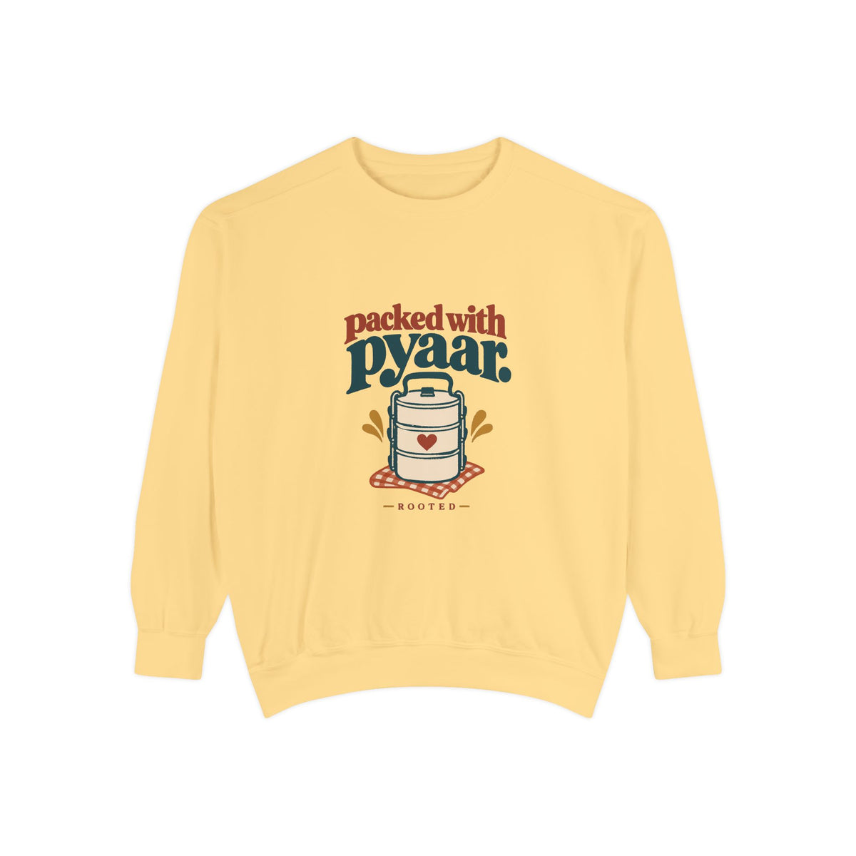 Packed With Pyaar — Rooted Garment-Dyed Sweatshirt