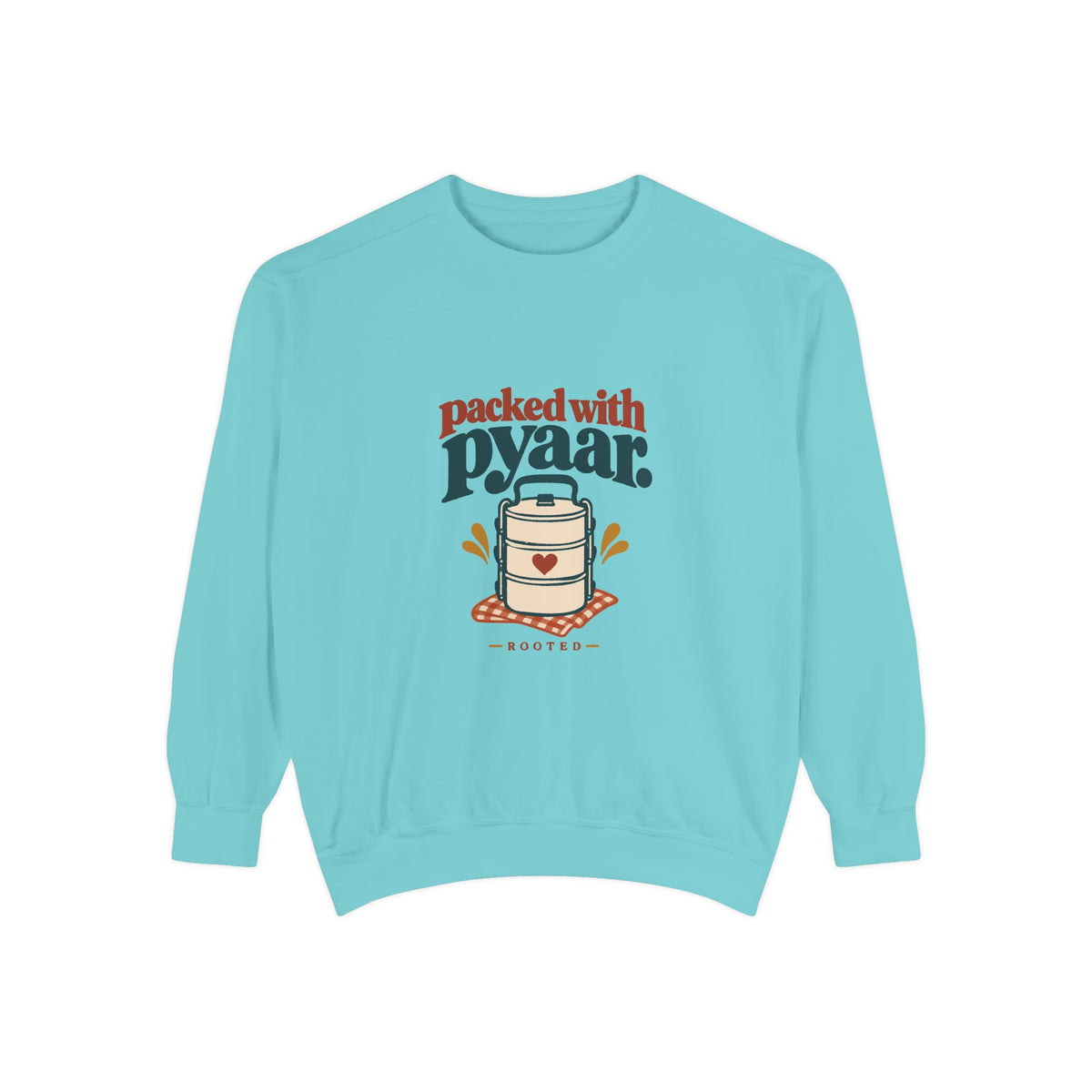 Packed With Pyaar — Rooted Garment-Dyed Sweatshirt