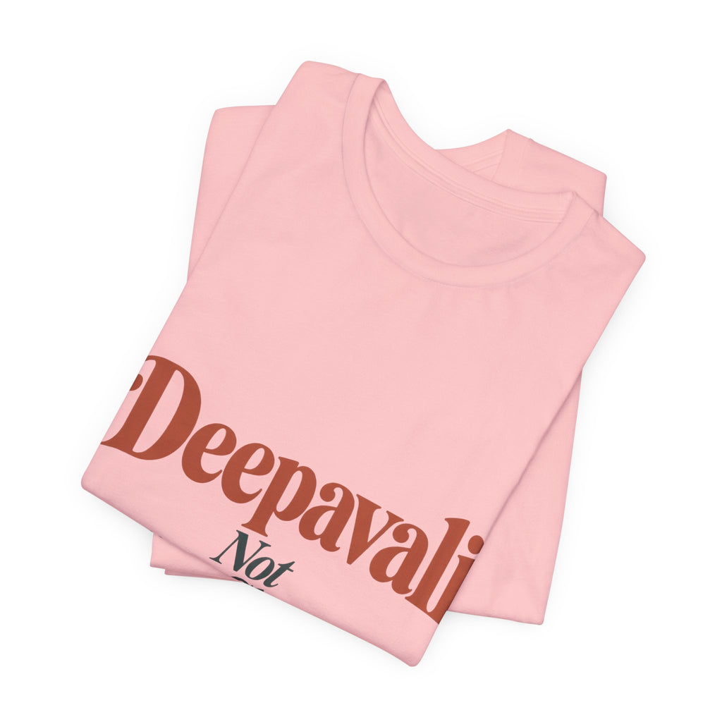 Deepavali, Not “Indian Christmas” Tee – Adult