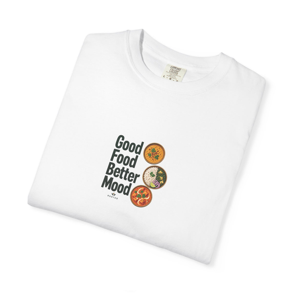 Good Food Better Mood — Rooted White Garment-Dyed T-Shirt