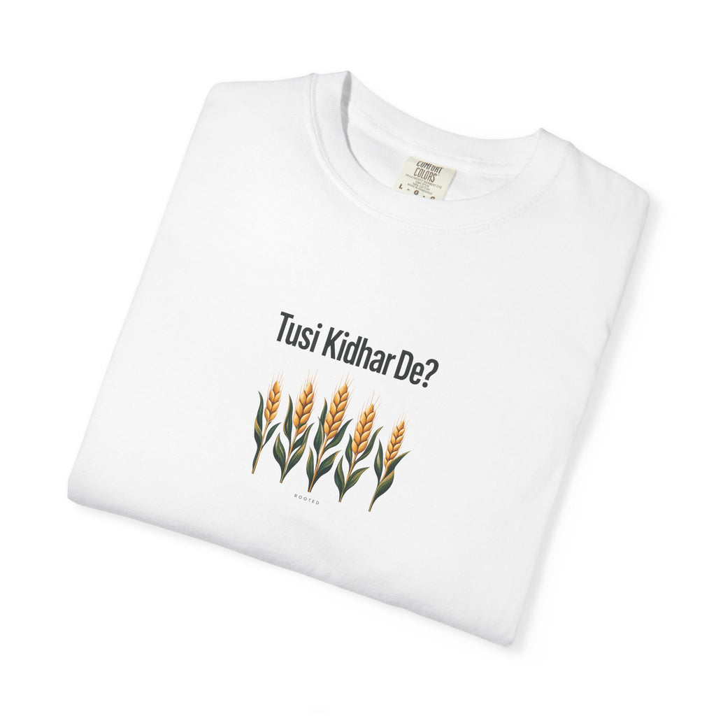 Tusi Kidhar De? — Rooted White Garment-Dyed T-Shirt