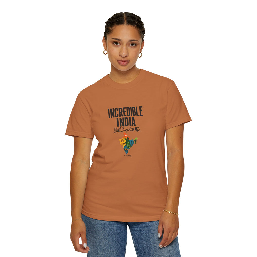 Incredible India — Still Surprises Me — Rooted T-Shirt