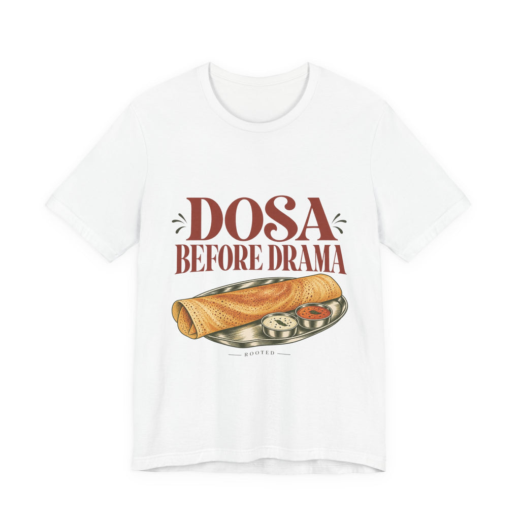 Dosa Before Drama — Rooted Tee