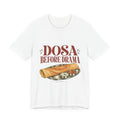 Dosa Before Drama — Rooted Tee